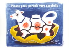 a card with an image of a cow sitting on a pillow that says please pack packets very carefully