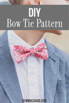 a man wearing a bow tie with the words diy bow tie pattern on it