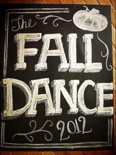 a chalkboard with the words fall dance written on it