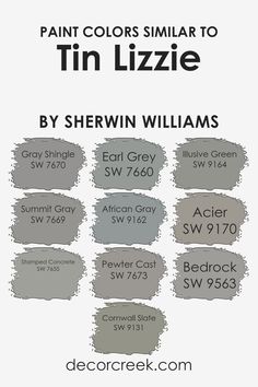 some gray paint colors that are all in different shades and sizes, with the words paint colors similar to tin lizie by sherwin williams