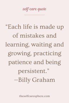 a quote that says each life is made up of mistakes and learning, waiting and growing practicing