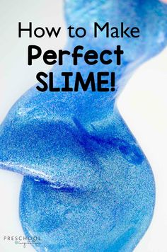 a blue slime with the words how to make perfect slime written on it