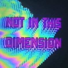 the words not in this dimensional image appear to be made out of colored text on a black background