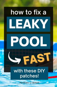 a pool with the words how to fix leaky pool fast