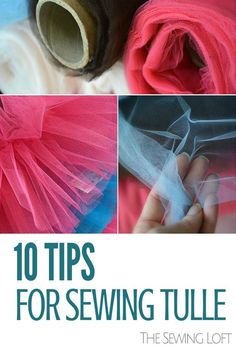 the sewing loft's 10 tips for sewing tulle