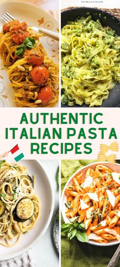 four different pictures with the words authentic italian pasta recipes in green and white letters on them