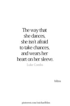 a quote that says, the way that she dances, she isn't afraid to take