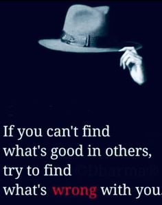 a man wearing a hat with the words if you can't find what's good in others, try to find