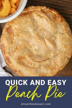 an easy peach pie with the words quick and easy peach pie on it next to a bowl of peaches