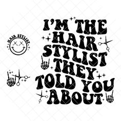 I'm the hair stylist they told you about SVG, hair stylist svg, hair stylist png, trendy hair stylist svg, Wavy Png Svg, Pocket Included #foodanddrinkpackagingdesign #freelogo🍴 Hair Stylist Cricut Ideas, Hair Stylist Profile Pictures, Hair Dresser Svg, Hair Stylist Svg, Hairstylist Ideas, Hair Stylist Business Cards Design, Cosmetology Quotes, Hairstylist Svg, Hairdresser Svg