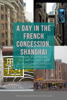 a collage of photos with the words a day in the french concession, shanghai