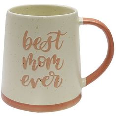 a coffee mug with the words best mom ever written on it