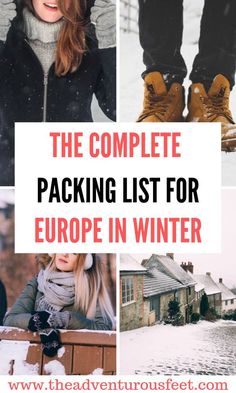 the complete packing list for europe in winter with pictures of people and snow covered houses