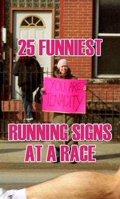 a man holding a sign that says 25 funniest running signs at a race