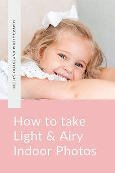 Want to learn simple tips for taking better light and airy indoor photos? This article breaks down easy ways to take more consistent, bright indoor portraits during your in-home photography sessions. Toddler Photoshoot Ideas Indoor, Indoor Portrait Photography, Flash Photography Tips, Indoor Family Photography, Toddler Photoshoot, Fun Family Photos, Photography Settings, Indoor Photography, Exposure Photography