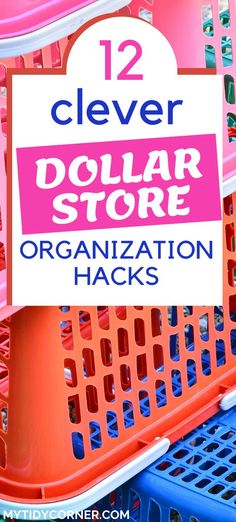 dollar store organization hacks with the text 12 clever dollar store organization hacks