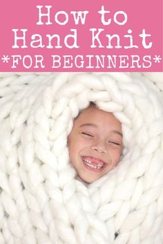 a baby wrapped in a blanket with the words how to hand knit for beginners