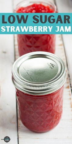 low sugar strawberry jam in a mason jar with the title overlay reading low sugar strawberry jam