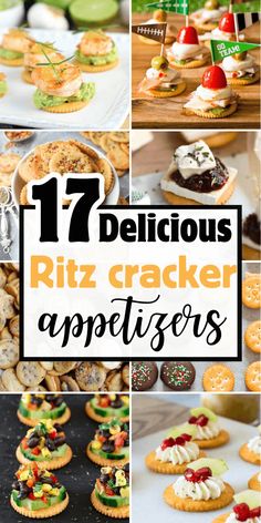 various appetizers and desserts are featured in this collage with the words, 17 delicious ritz cracker appetizers