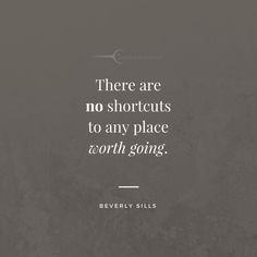 there are no shortcuts to any place worth going beverly hills quote on grey background