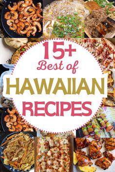 the top 15 best hawaiian recipes in this postcard collage is featured with text overlay