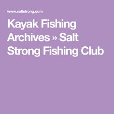 kayak fishing archivess and salt strong fishing club logo on the front of a purple background