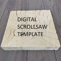 a wooden block with the words digital scrollshaw template on it sitting on a wood floor