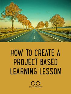 a book cover with the title how to create a project based learning lesson on it