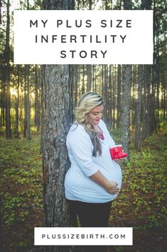 a pregnant woman standing next to a tree with the text my plus size inferitity story