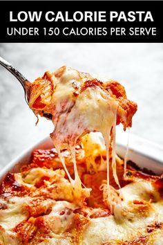 a fork full of lasagna being lifted from a casserole dish with text overlay reading low calorie pasta under 150 calories per serve