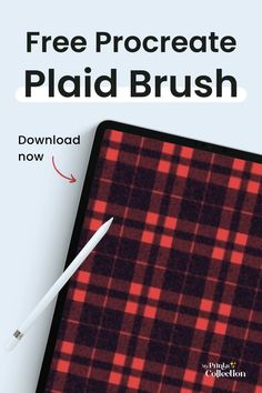 an ipad with the text free procreate plaid brush on it and a pen next to it