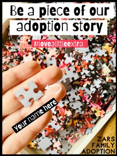 someone holding a puzzle piece with the words be a piece of our adoption story