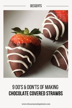 chocolate covered strawberries with white frosting on top and the words 9 do's & don'ts of making chocolate covered straws