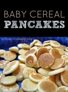 baby cereal pancakes are piled on top of each other with the words, baby cereal pancakes