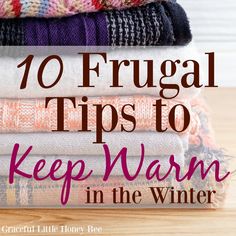 stack of sweaters with text overlay saying 10 frugal tips to keep warm in the winter