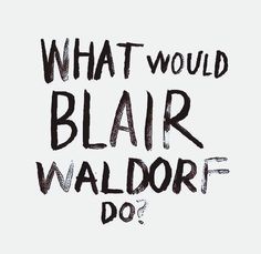 what would blarr waldorf do? written in black ink on a white background