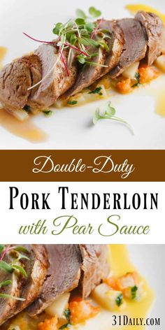 pork tenderloin with pear sauce on a white plate and the title reads double - day pork tenderloin with pear sauce