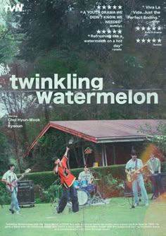 the poster for twinkling watermelon shows three men playing instruments in front of a house