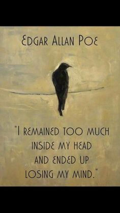 a black bird sitting on top of a white wall next to a quote that reads, i remain too much inside my head and end up losing my mind