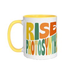 a yellow and white coffee mug with the words rise photosynthm on it