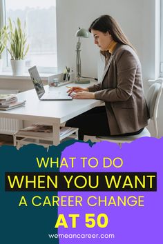 What to Do When You Want a Career Change at 50 How To Change Careers, Company Culture, New Environment, Starting A New Job, To Be Read, Career Path