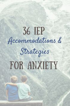 two boys sitting on a bench with the text,'36 iep accommodations and strategy for