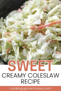 this sweet and creamy coleslaw recipe is the perfect side dish for any meal