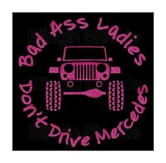 Drive Mercedes, Mercedes Jeep, Jeep Stickers, Jeep Shirts, Jeep Girls, Pink Jeep, Jeep Jeep