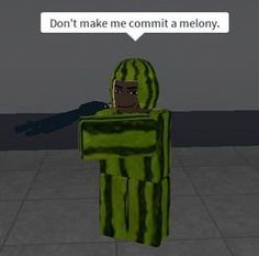 a cartoon character in a watermelon suit with a speech bubble saying don't make me commit a memory