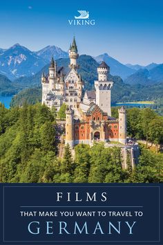 a castle with mountains in the background and text that reads films that make you want to travel to germany