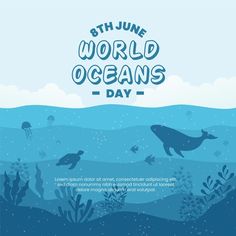 an ocean scene with marine animals and jellyfish in blue water, under the words world oceans day