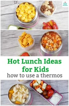 several different bowls filled with food on top of a white wooden table and text overlay reads hot lunch ideas for kids how to use thermos