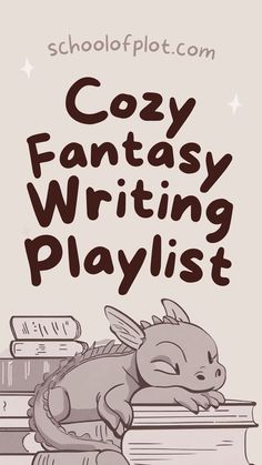 an image of a book with the title cozy fantasy writing playlist