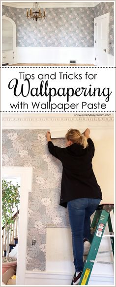 a woman climbing up the side of a wall with text overlay that reads tips and tricks for wallpapering with wallpaper paste